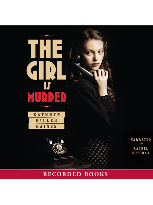 Title details for The Girl is Murder by Kathryn Miller Haines - Available